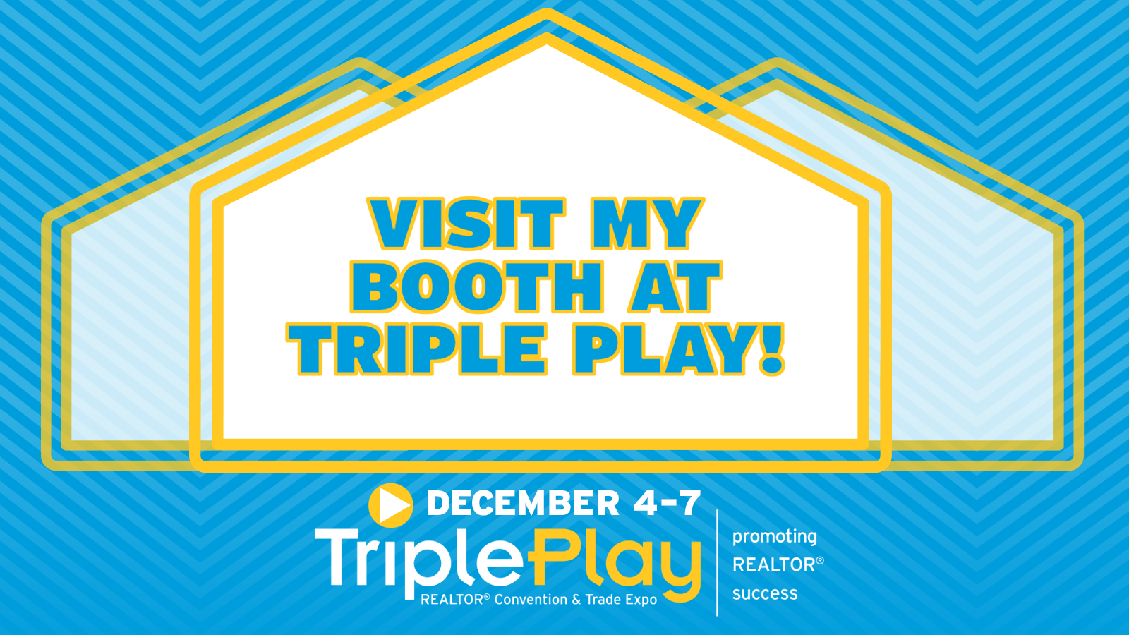 Advertise Triple Play REALTOR® Convention & Trade Expo